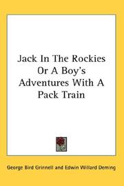 Cover of: Jack In The Rockies Or A Boy's Adventures With A Pack Train by George Bird Grinnell