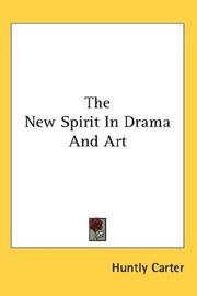 Cover of: The New Spirit In Drama And Art by Huntly Carter, Huntly Carter