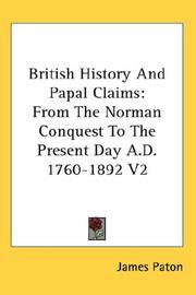 Cover of: British History And Papal Claims: From The Norman Conquest To The Present Day A.D. 1760-1892 V2