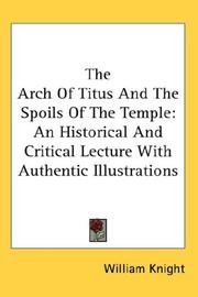 The Arch Of Titus And The Spoils Of The Temple by William Knight