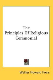 Cover of: The Principles Of Religious Ceremonial by Walter Howard Frere