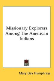 Cover of: Missionary Explorers Among The American Indians by Mary Gay Humphreys, Mary Gay Humphreys