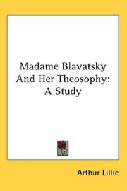 Cover of: Madame Blavatsky And Her Theosophy: A Study