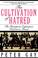 Cover of: Cultivation of Hatred (The Bourgeois Experience Victoria to Freud, Vol 3)