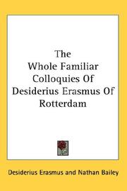 Cover of: The Whole Familiar Colloquies Of Desiderius Erasmus Of Rotterdam by Desiderius Erasmus