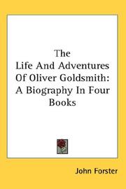 Cover of: The Life And Adventures Of Oliver Goldsmith: A Biography In Four Books