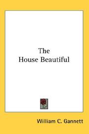 Cover of: The House Beautiful by William C. Gannett