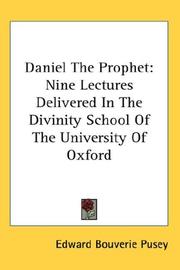Cover of: Daniel The Prophet: Nine Lectures Delivered In The Divinity School Of The University Of Oxford