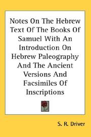 Cover of: Notes On The Hebrew Text Of The Books Of Samuel With An Introduction On Hebrew Paleography And The Ancient Versions And Facsimiles Of Inscriptions