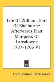 Cover of: Life Of William, Earl Of Shelburne by Edmond George Petty-Fitzmaurice 1st Baron Fitzmaurice, Edmond George Petty-Fitzmaurice 1st Baron Fitzmaurice