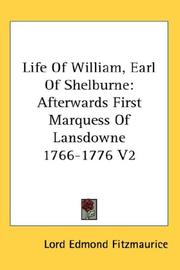 Cover of: Life Of William, Earl Of Shelburne by Edmond George Petty-Fitzmaurice 1st Baron Fitzmaurice, Edmond George Petty-Fitzmaurice 1st Baron Fitzmaurice