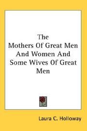 Cover of: The Mothers Of Great Men And Women And Some Wives Of Great Men