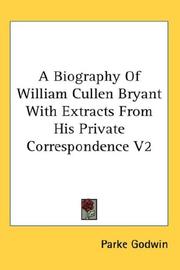 Cover of: A Biography Of William Cullen Bryant With Extracts From His Private Correspondence V2