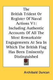 Cover of: The British Trident Or Register Of Naval Actions V1 | Archibald Duncan