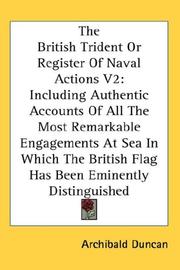 Cover of: The British Trident Or Register Of Naval Actions V2 by Archibald Duncan