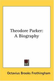 Cover of: Theodore Parker by Octavius Brooks Frothingham