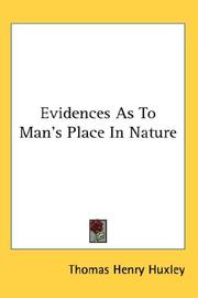 Cover of: Evidences As To Man's Place In Nature by Thomas Henry Huxley