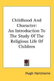 Cover of: Childhood And Character by Hugh Hartshorne, Hugh Hartshorne