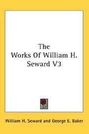 Cover of: The Works Of William H. Seward V3 | William Henry Seward