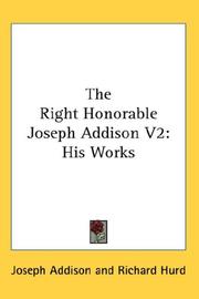 Cover of: The Right Honorable Joseph Addison V2 by Joseph Addison