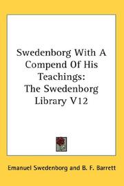 Cover of: Swedenborg With A Compend Of His Teachings: The Swedenborg Library V12
