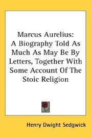 Cover of: Marcus Aurelius: A Biography Told As Much As May Be By Letters, Together With Some Account Of The Stoic Religion