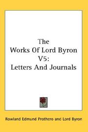 Cover of: The Works Of Lord Byron V5: Letters And Journals