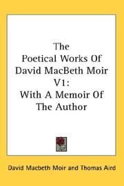 Cover of: The Poetical Works Of David MacBeth Moir V1: With A Memoir Of The Author