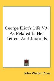 Cover of: George Eliot's Life V3 by John Walter Cross