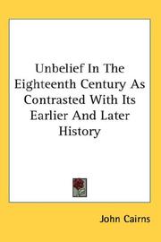 Cover of: Unbelief In The Eighteenth Century As Contrasted With Its Earlier And Later History