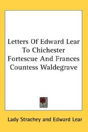 Cover of: Letters Of Edward Lear To Chichester Fortescue And Frances Countess Waldegrave