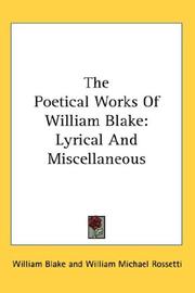 Cover of: The Poetical Works Of William Blake: Lyrical And Miscellaneous