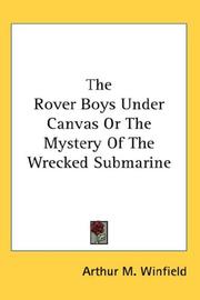 Cover of: The Rover Boys Under Canvas Or The Mystery Of The Wrecked Submarine by Edward Stratemeyer