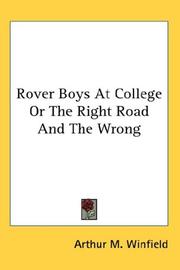 Cover of: Rover Boys At College Or The Right Road And The Wrong by Edward Stratemeyer