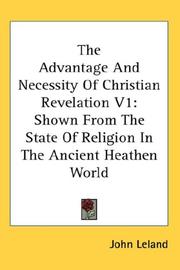Cover of: The Advantage And Necessity Of Christian Revelation by John Leland undifferentiated