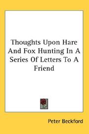 Cover of: Thoughts Upon Hare And Fox Hunting In A Series Of Letters To A Friend by Peter Beckford