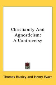 Cover of: Christianity And Agnosticism by Thomas Henry Huxley, Henry Wace