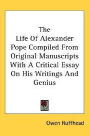 Cover of: The Life Of Alexander Pope Compiled From Original Manuscripts With A Critical Essay On His Writings And Genius