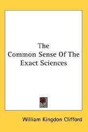 The common sense of the exact sciences by William Kingdon Clifford