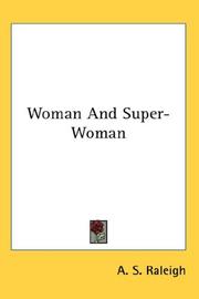 Cover of: Woman And Super-Woman: a trumpet call to the women of the present generation to come out of the shell and create the humanity of the future, and through the mothering of the new types, bring forth the coming race