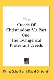 Cover of: The Creeds Of Christendom V3 Part One: The Evangelical Protestant Creeds (The Creeds of Christendom)