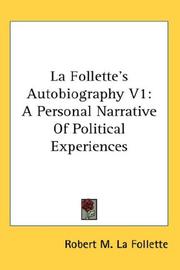 Cover of: La Follette's Autobiography V1: A Personal Narrative Of Political Experiences