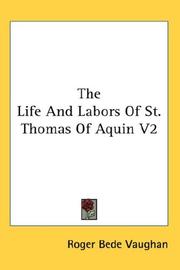 Cover of: The Life And Labors Of St. Thomas Of Aquin V2 by Roger William Bede Vaughan, Roger William Bede Vaughan