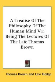 Cover of: A Treatise Of The Philosophy Of The Human Mind V1 by Thomas Brown, Thomas Brown