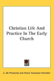 Cover of: Christian Life And Practice In The Early Church | E. De Pressense