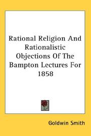 Rational Religion And Rationalistic Objections Of The Bampton Lectures For 1858 by Goldwin Smith