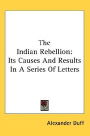 Cover of: The Indian Rebellion: Its Causes And Results In A Series Of Letters