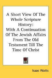 Cover of: A Short View Of The Whole Scripture History by Isaac Watts