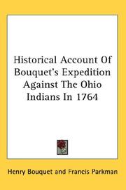 Cover of: Historical Account Of Bouquet's Expedition Against The Ohio Indians In 1764 by Henry Bouquet