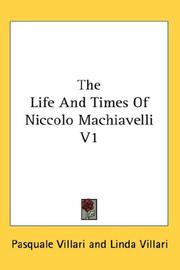 Cover of: The Life And Times Of Niccolo Machiavelli V1